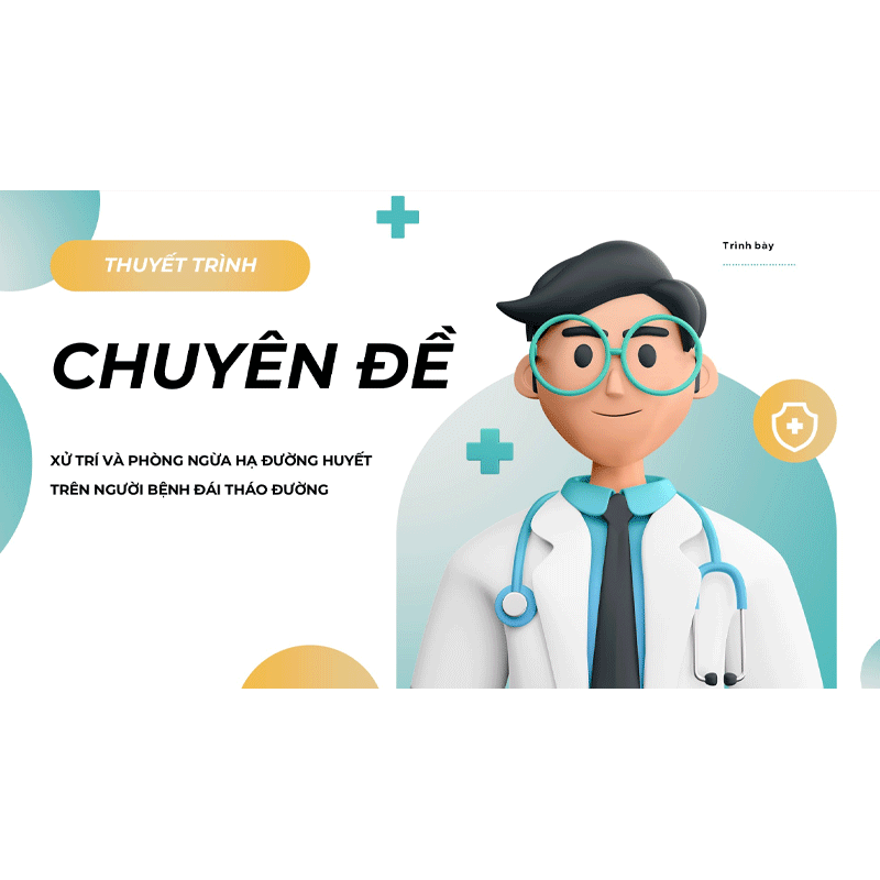 Powerpoint Y Tế Chuyên đề xử trí và phòng nghừa hạ đường huyết trên người bệnh đái tháo đường